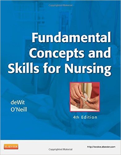 Test bank For Fundamental Concepts and Skills for Nursing 4th Edition. By Susan C. deWit