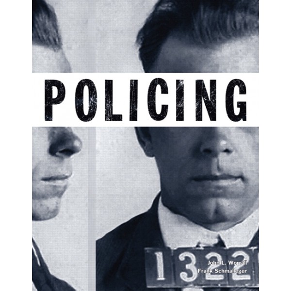 Policing by John L. Worrall Frank J. Schmalleger Test Bank 1
