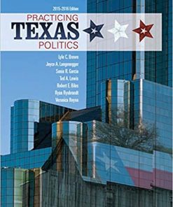 Test Bank For Practicing Texas Politics 16th Edition by Lyle C. Brown Joyce A. Langenegger