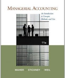 Managerial Accounting An Introduction to Concepts Methods and Uses 11th Edition Solution Manual