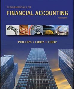 Test Bank Fundamentals of Financial Accounting 5th Edition Phillips Libby Libby