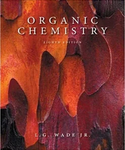 Test Bank For Organic Chemistry 8E by Leroy G. Wade