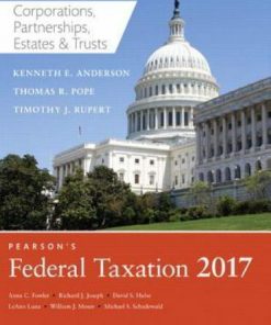 Solution Manual for Pearsons Federal Taxation 2017 Corporations Partnerships Estates Trusts 30th Edition by Thomas R. Pope Timothy J. Rupert Kenneth E. Anderson