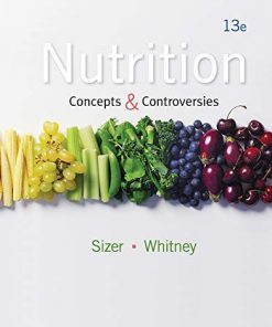 Test Bank For Nutrition Concepts and Controversies 13th Edition by Frances Sizer Ellie Whitney