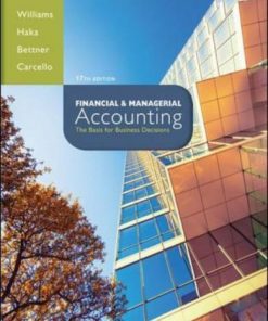Test Bank for Financial and Managerial Accounting The Basis for Business Decisions 17th Edition Williams Haka Bettner Carcello