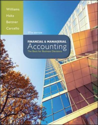 Test Bank for Financial and Managerial Accounting The Basis for Business Decisions 17th Edition Williams Haka Bettner Carcello