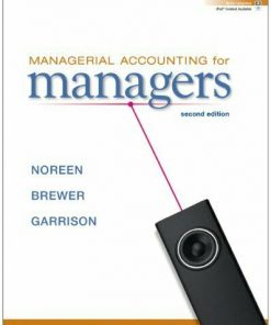 Test Bank for Managerial Accounting for Managers 2nd Edition Noreen Brewer Garrison