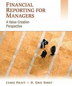 Solution Manual for Financial Reporting for Managers A Value Creation Perspective 1st Edition Pratt Hirst