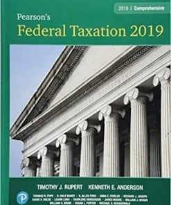 Test Bank for Pearsons Federal Taxation 2019 Comprehensive 32nd Edition. Timothy J. Rupert Kenneth E. Anderson