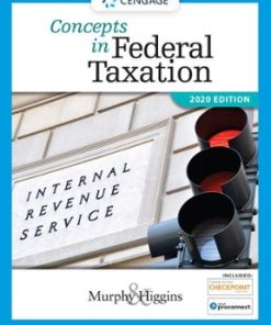 Solution Manual for Concepts in Federal Taxation 2020 27th Edition by Kevin E. Murphy Mark Higgins