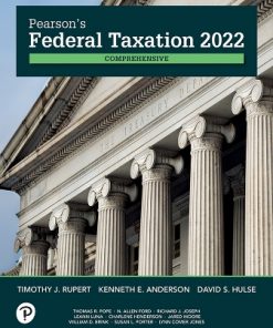 Solution Manual for Pearsons Federal Taxation 2022 Comprehensive 35rd Edition Timothy J. Rupert Northeastern University Kenneth E. Anderson