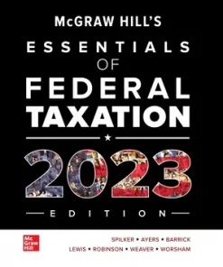 solution manual for mcgraw hills essentials of federal taxation 2023 14th edition by brian spilker and benjamin ayers and john robinson and edmund outslay and ronald worsham and john barrick