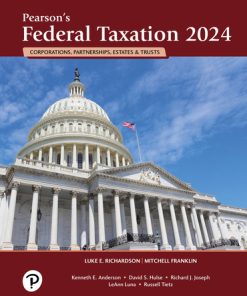 Solution Manual For Pearson's Federal Taxation 2024 Corporations, Partnerships, Estates, & Trusts, 37th Edition