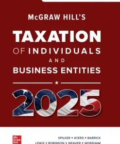 Solution Manuals for McGraw Hill’s Taxation of Individuals and Business Entities 2025 Evergreen Release