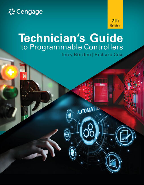 Test Bank for Technician’s Guide to Programmable Controllers, 7th Edition ,Terry Borden