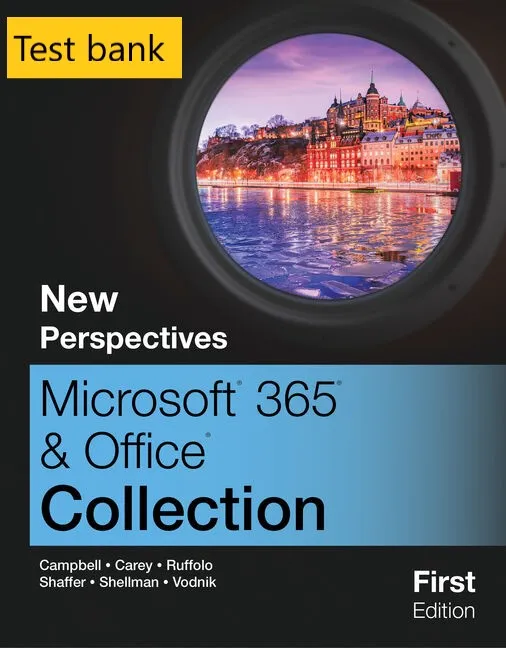 Test Bank,New Perspectives Collection, Microsoft® 365® & Office® 1st Edition ,Jennifer Campbell
