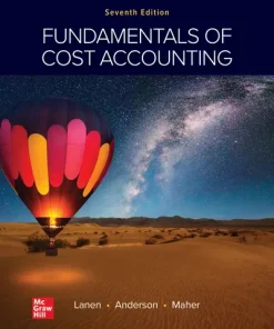 Solution Manual for Fundamentals of Cost Accounting 7th Edition