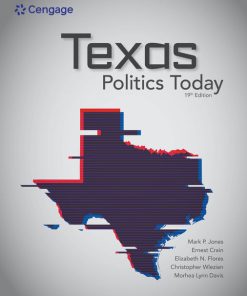 Test Bank for Texas Politics Today, Enhanced, 19th Edition By Mark P. Jones